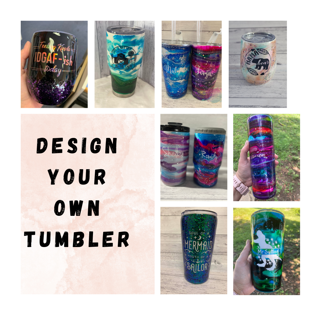 Design your own tumbler